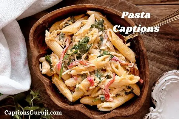 150+Pasta Captions For Instagram & Latest Pasta Quotes