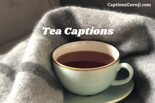 Tea Captions