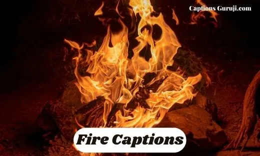 Fire Captions And Quotes