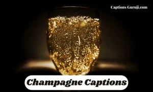 Champagne Captions