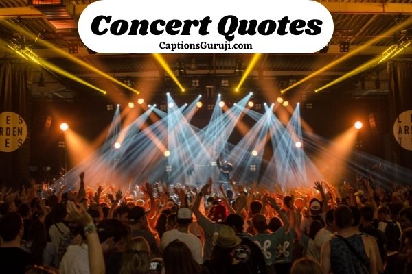 Concert Quotes And Captions