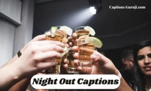 Night Out Captions