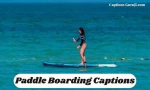 Paddle Boarding Captions