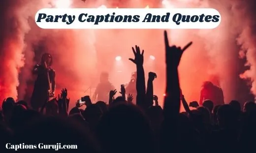 Party Captions And Quotes