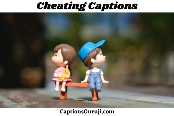 135+ Cheating Captions For Instagram & Cool, Funny Cheating Quotes