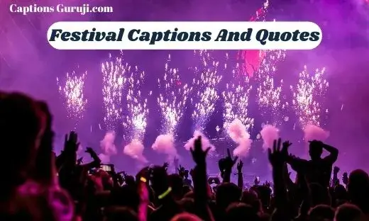 180 Festival Captions And Quotes For Instagram Cool, Unique, Impressive