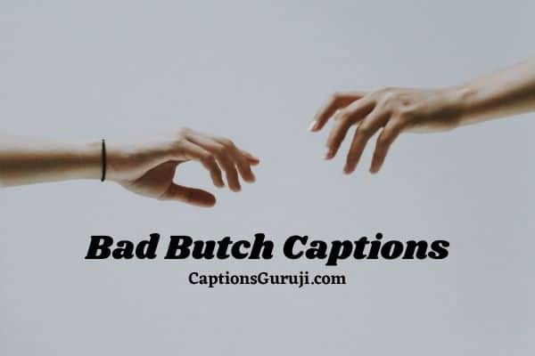 Bad Butch Captions