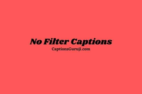 No Filter Captions